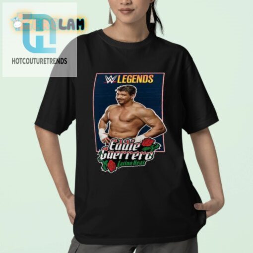 Rock Eddie Guerrero Shirt Feel The Latino Heat With Flair hotcouturetrends 1 2