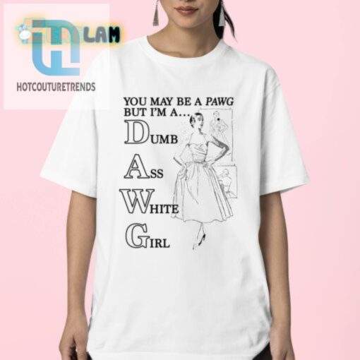 Pawg Vs. Dawg Hilarious White Girl Tshirt Unique Design hotcouturetrends 1 2