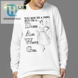 Pawg Vs. Dawg Hilarious White Girl Tshirt Unique Design hotcouturetrends 1 3