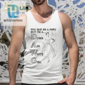 Pawg Vs. Dawg Hilarious White Girl Tshirt Unique Design hotcouturetrends 1 4