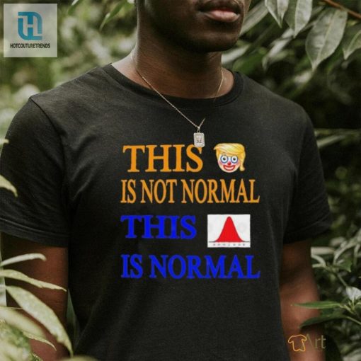 Funny This Trump Clown Is Not Normal Unique Curve Shirt hotcouturetrends 1 3