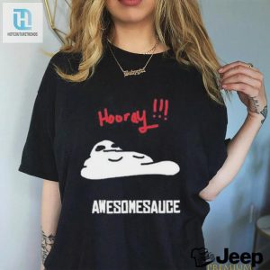 Get Laughs With Our Unique Hooray Awesomesauce Shirt hotcouturetrends 1 1