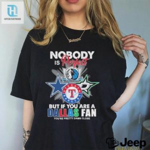 Perfectly Imperfect Dallas Fan Shirt Stand Out With Humor hotcouturetrends 1 1