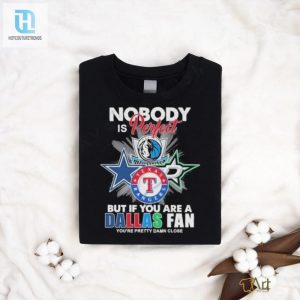 Perfectly Imperfect Dallas Fan Shirt Stand Out With Humor hotcouturetrends 1 2