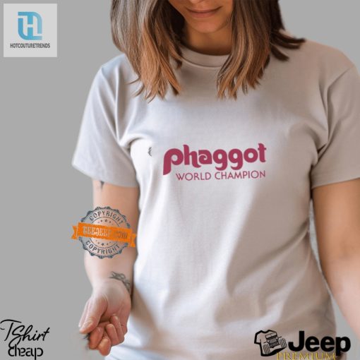 Own The Laughs Phaggot World Champion Shirt Stand Out hotcouturetrends 1 1