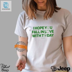 Fall In Love With Today Shirt Funny Unique Apparel hotcouturetrends 1 1