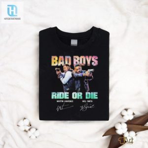 Ride Or Die Bad Boys Shirt Funny Martin Will Signatures hotcouturetrends 1 2