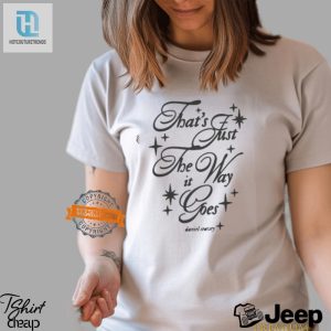 Get Laughs With Unique Thats Just The Way It Goes Shirt hotcouturetrends 1 1