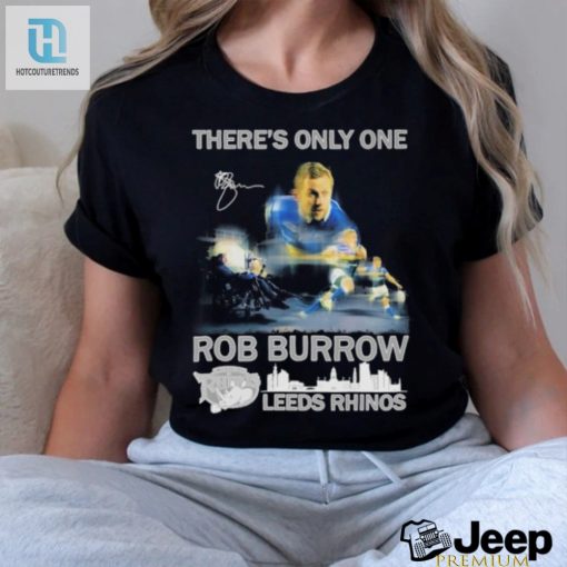 Get Laughs With Unique Official Rob Burrow Leeds Shirt hotcouturetrends 1