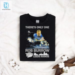 Get Laughs With Unique Official Rob Burrow Leeds Shirt hotcouturetrends 1 2