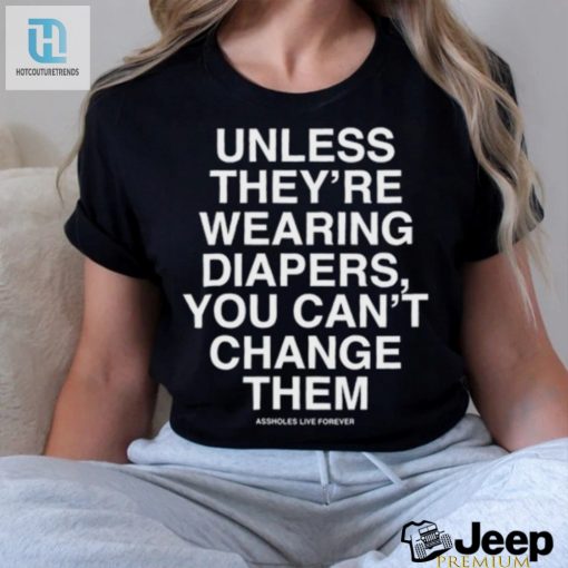 Funny Change Them Diaper Shirt Unique Hilarious Gift hotcouturetrends 1 3