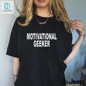Geek Chic Hilarious Motivational Shirts For Unique Style hotcouturetrends 1 2