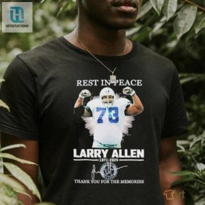Funny Rip Larry Allen Shirt Unique Memory Tribute Tee hotcouturetrends 1 1