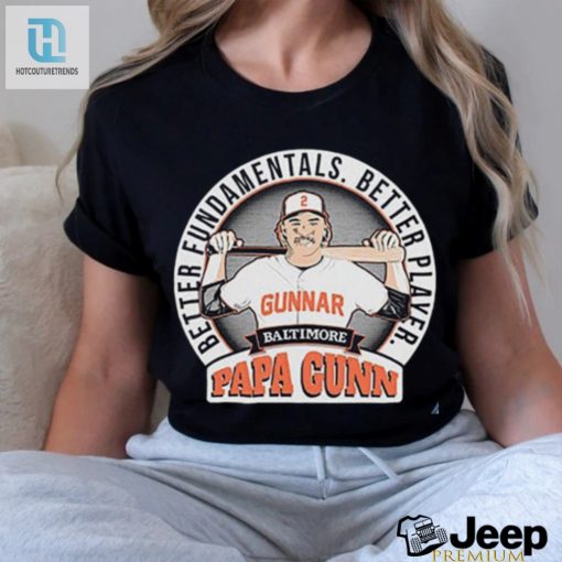 Get Papa Gunns Style Funny Gunnar Henderson Tee hotcouturetrends 1 2