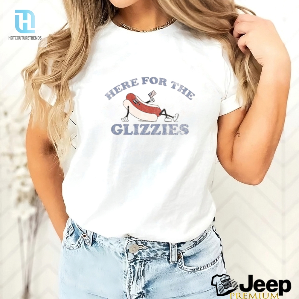 Get Your Laughs Unique Here For The Glizzies Shirt
