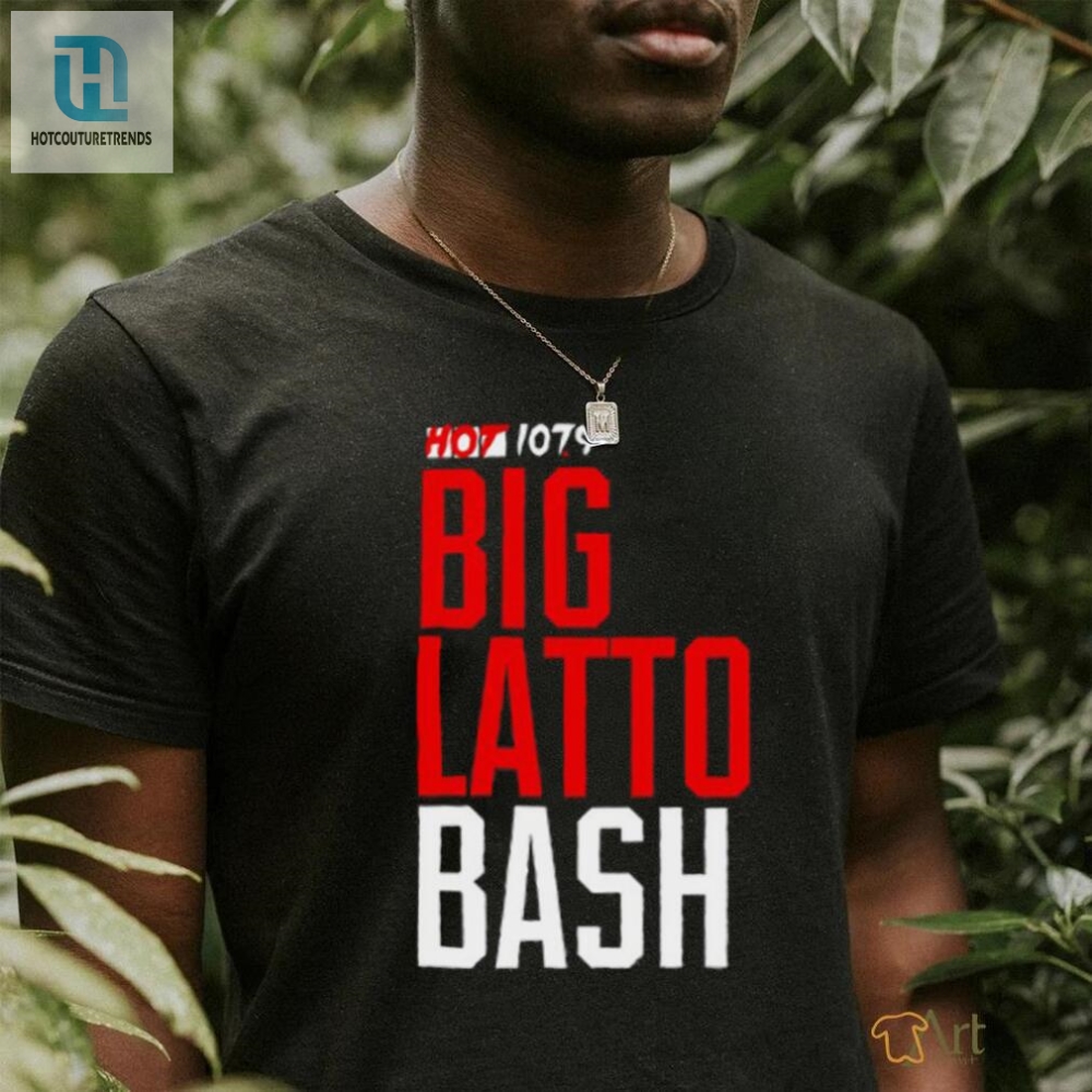 Big Latto Bash Shirt  Wear Laughs Rock Uniqueness