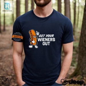 Get Your Wieners Out Shirts Hilarious And Unique Tees hotcouturetrends 1 2