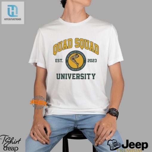 Join The Quad Squad University Tee For Fun Flair hotcouturetrends 1 1