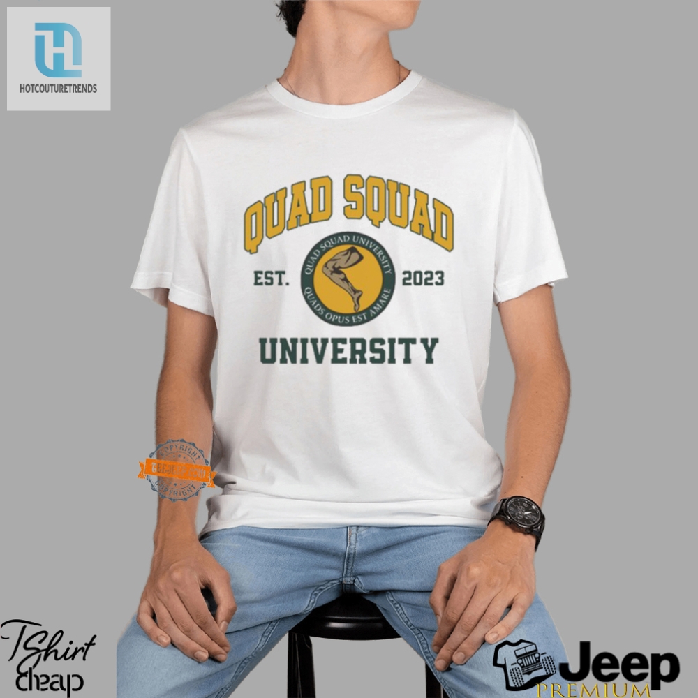 Join The Quad Squad  University Tee For Fun  Flair