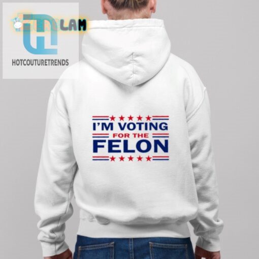 Vote Felon Funny Trump 47 Shirt For Election Laughs hotcouturetrends 1 4
