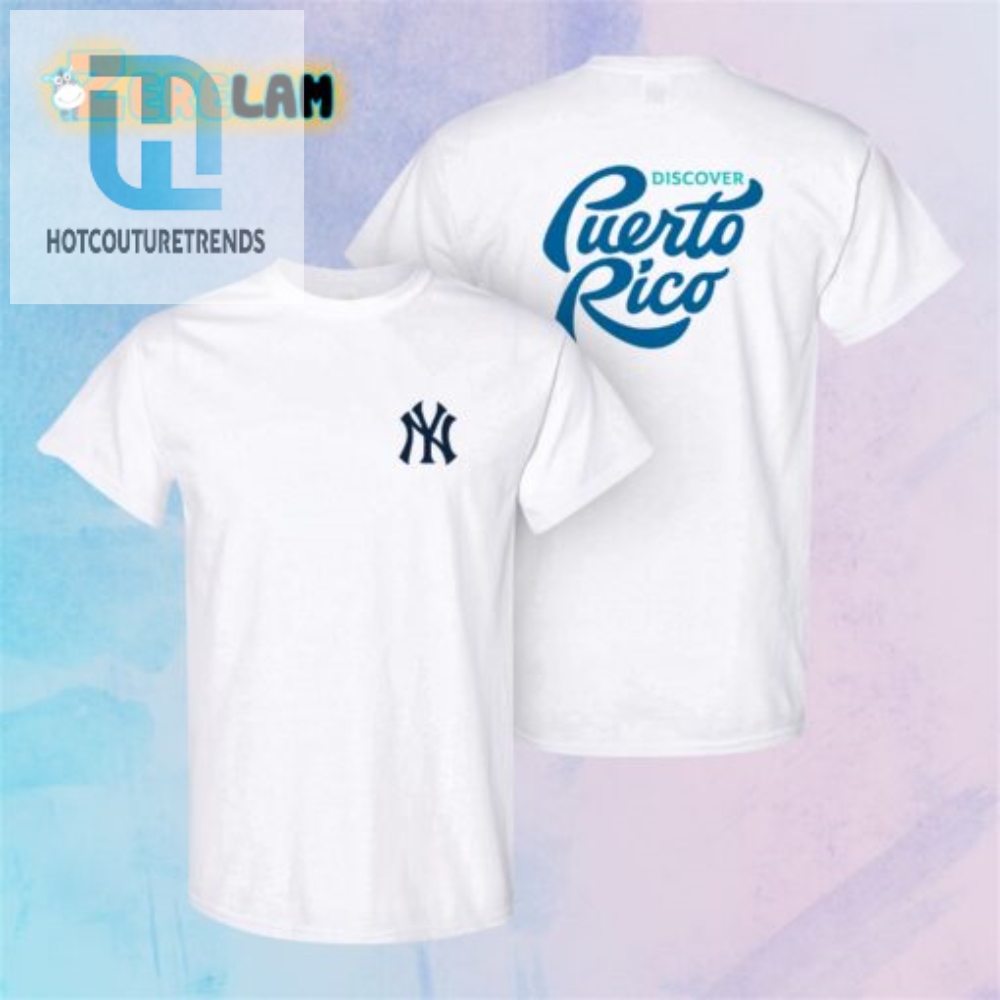 Get Your Laughs  Swag 2024 Yankees Puerto Rico Night Tee