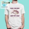Funny Thanks Your Honor Toad Shirt Unique Hilarious Tee hotcouturetrends 1