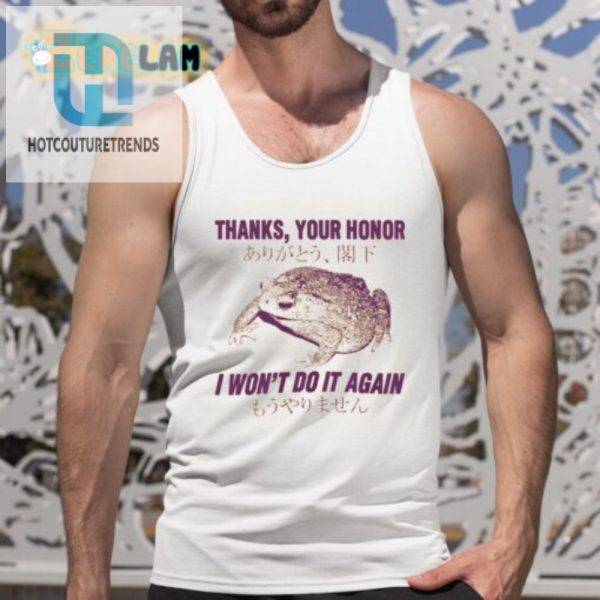 Funny Thanks Your Honor Toad Shirt Unique Hilarious Tee hotcouturetrends 1 4