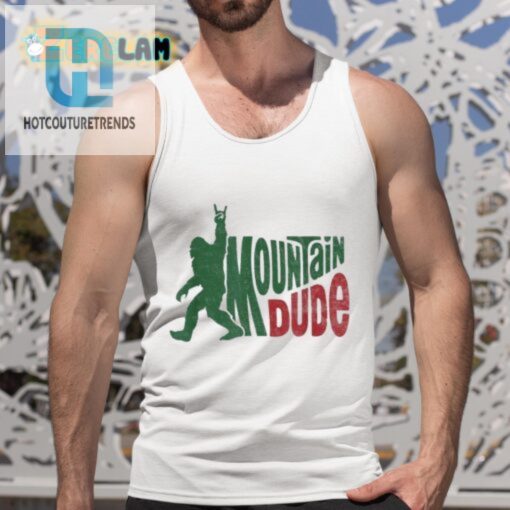 Funny Bigfoot Sasquatch Mountain Dude Shirt Unique Hilarious hotcouturetrends 1 4