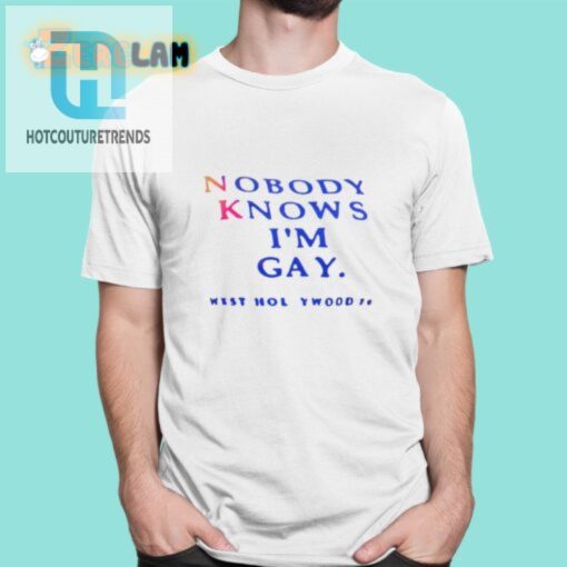 Funny Unique Nobody Knows Im Gay Shirt Stand Out hotcouturetrends 1