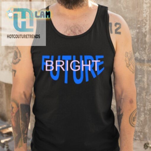 Get Lit With Phil Lesters Bright Future Tee Laugh In Style hotcouturetrends 1 4