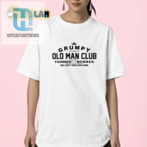 Join The Grumpy Old Man Club Exclusive Complaining Shirt hotcouturetrends 1 2