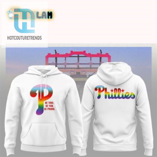 Get Your Phillies Pride On Be True Be You Hoodie hotcouturetrends 1