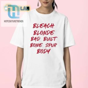 Get Your Giggle Bleach Blonde Bone Spur Body Shirt Sale hotcouturetrends 1 2