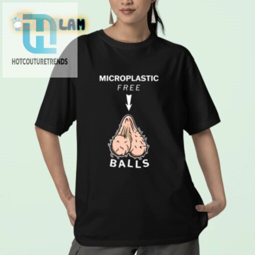 Say No To Microplastics Funny Balls Shirt For Ecowarriors hotcouturetrends 1 2