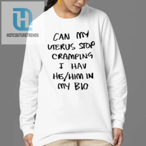 Stop Uterus Cramps Try Our Funny Hehim Bio Shirt hotcouturetrends 1 3