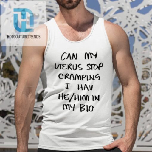 Stop Uterus Cramps Try Our Funny Hehim Bio Shirt hotcouturetrends 1 4