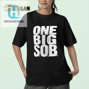 Get The Braun Strowman One Big Sob Shirt Stand Out hotcouturetrends 1 2