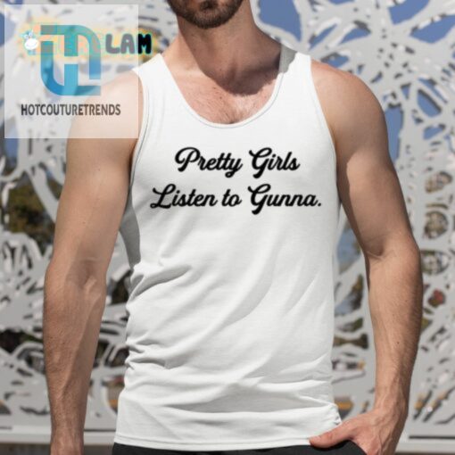 Rock Wunna Pretty Girls Listen To Gunna Shirt Funny Unique hotcouturetrends 1 4