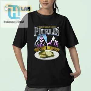 Funny Can I Have Your Pickles Tshirt Stand Out Style hotcouturetrends 1 2