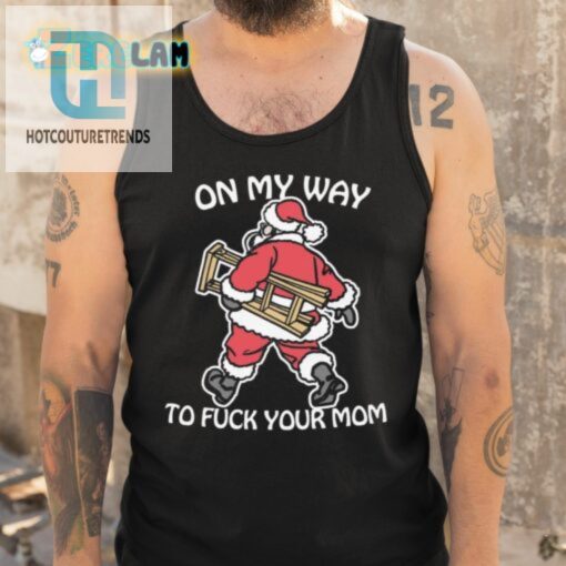 Hilarious On My Way To Your Mom Tshirt Stand Out Style hotcouturetrends 1 4