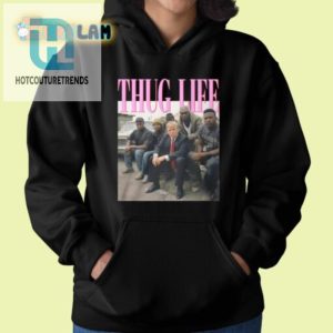 Funny Donald Trump Thug Life Shirt Stand Out Laugh hotcouturetrends 1 1