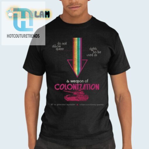 Funny Anticolonization Queer Rights Tshirt hotcouturetrends 1
