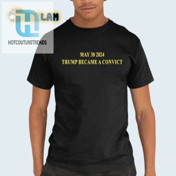 Funny Trump Became A Convict 2024 Shirt Limited Edition hotcouturetrends 1