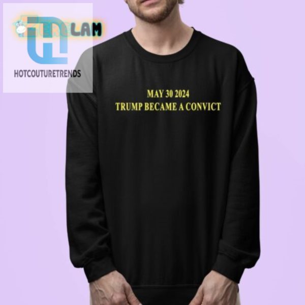 Funny Trump Became A Convict 2024 Shirt Limited Edition hotcouturetrends 1 3