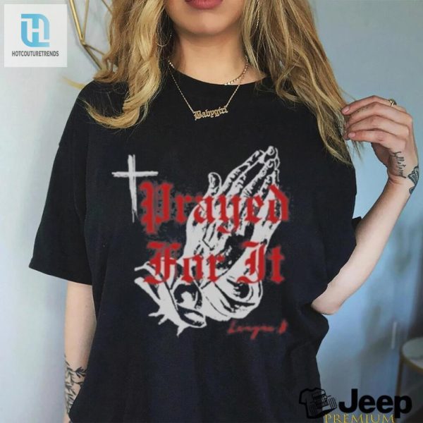 Get Blessed In Style Hilarious Prayed For It League B Shirt hotcouturetrends 1 2