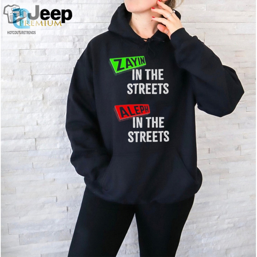 Funny Zayin In The Streets Aleph In The Sheets Tshirt