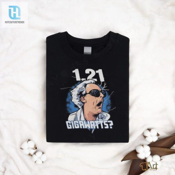 Get Shocked Hilarious Unique Gigawatts Shirt hotcouturetrends 1