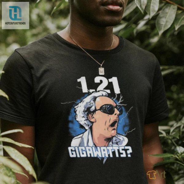 Get Shocked Hilarious Unique Gigawatts Shirt hotcouturetrends 1 2