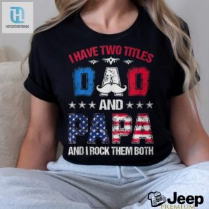 Dad Papa 4Th Of July Tshirt Funny Fathers Day Tee hotcouturetrends 1 1