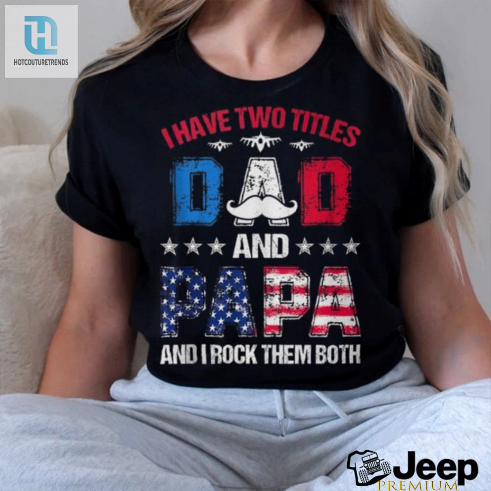 Dad  Papa 4Th Of July Tshirt  Funny Fathers Day Tee